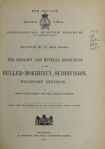 The geology and mineral resources of the Buller-Mokihinui subdivision, Westport division