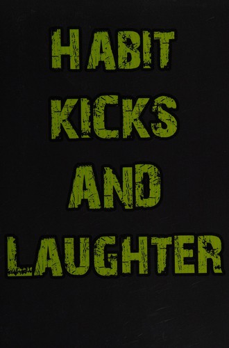 Habit, kicks and laughter