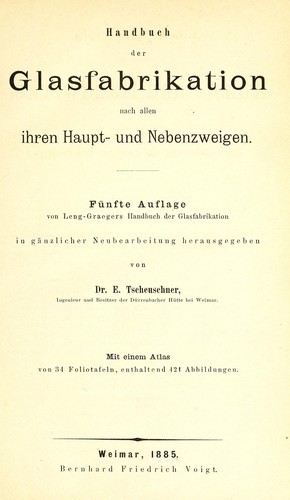Handbuch der Glasfabrikation nach allen ihren Haup- tund Nebenzweigen