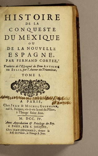 Histoire de la conqueste du Mexique ou de la Nouvelle Espagne, par Ferdinand Cortez