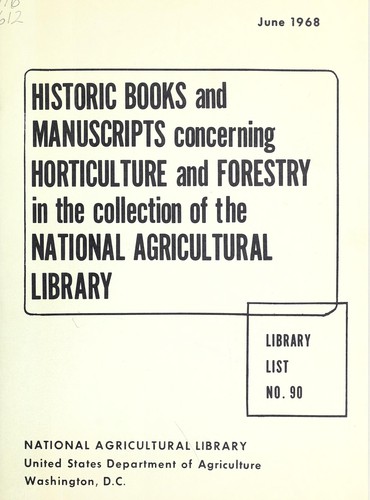 Historic books and manuscripts concerning horticulture and forestry in the collection of the National Agricultural Library