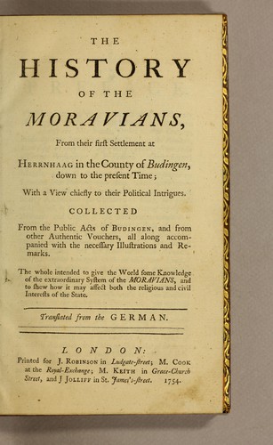 The history of the Moravians, from their first settlement at Herrnhaag in the county of Budingen, down to the present time