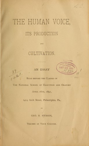 The human voice, its production and cultivation