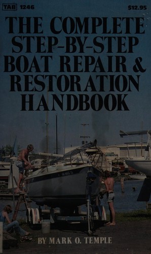 The complete step-by-step boat repair & restoration handbook