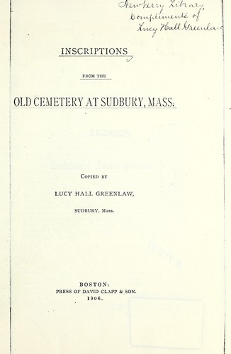 Inscriptions from the old cemetery at Sudbury, Mass