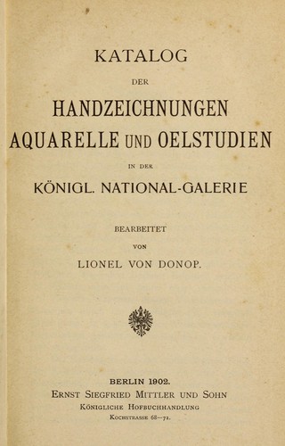 Katalog der Handzeichnungen, Aquarellen und Oelstudien in der Königl. National-Galerie