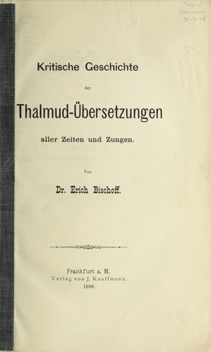 Kritische geschichte der Thalmud-uebersetzungen aller zeiten und zungen