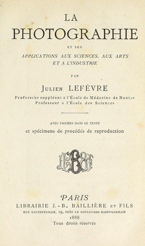 La photographie et ses applications aux sciences, aux arts et à l'industrie