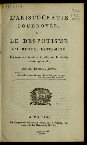 L'aristocratie foudroyée, et le despotisme sacerdotal exterminé
