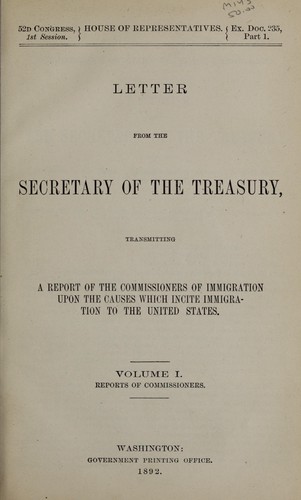 Letter from the Secretary of the Treasury, transmitting a report of the Commissioners of Immigration upon the causes which incite immigration to the United States