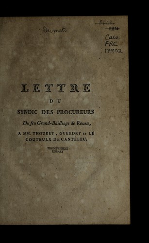 Lettre du syndic des procureurs du feu Grand-Bailliage de Rouen, a   MM. Thouret, Gueudrey et Le Couteulx de Canteleu