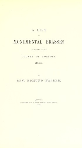 A list of monumental brasses remaining in the county of Norfolk, Mdcccxc