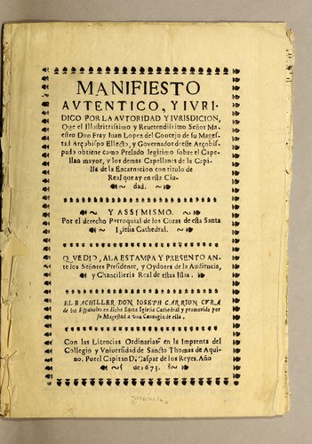 Manifiesto autentico, y iuridico por la autoridad y iurisdicion, que el illustrissimo y reuerendissimo señor maestro don fray Iuan Lopez del concejo de su Magestad arcobispo ellecto