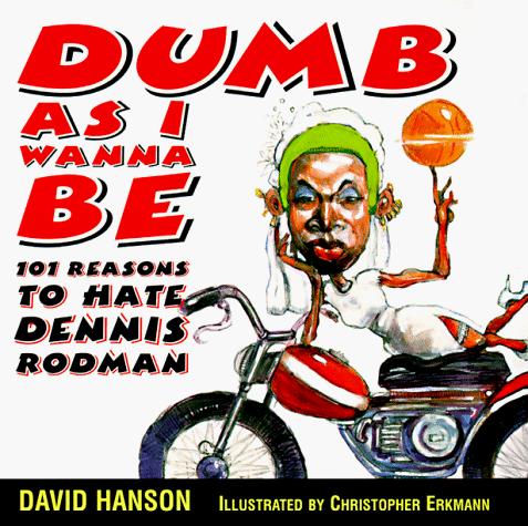 Dumb as I wanna be
