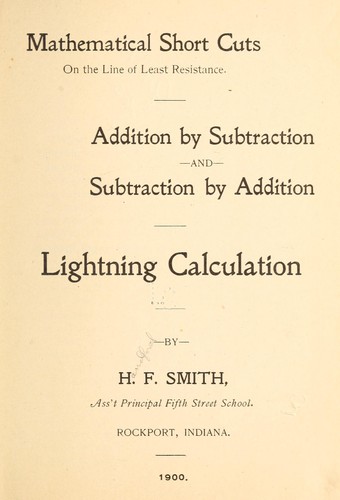Mathematical short cuts on the line of least resistance: addition by subtraction and subtraction by addition