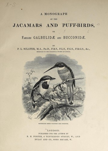 A monograph of the jacamars and puff-birds, or families Galbulidæ and Bucconidæ