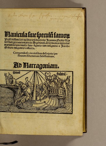 Nauicula siue speculu[m] fatuor[um] ... Joannis Geyler Keysersbergii ... in sermones iuxta turmarum seriem diuisa ... a Jacobo Othero diligenter collecta. Compendiosa vite eiusdem descriptio, per Beatum Rhenanum Selestatinum. ..