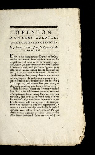 Opinion d'un sans-culottes sur toutes les opinions imprime es a   l'occasion du jugement du ci-devant roi