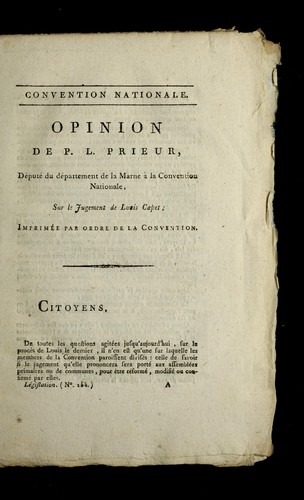 Opinion de P.L. Prieur, de pute  du de partement de la Marne a   la Convention nationale, sur le jugement de Louis Capet