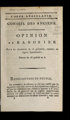 Opinion de Baborier sur les résolutions du 16 germinal relatives au régime hypothécaire