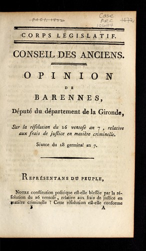 Opinion de Barennes, député du département de la Gironde, sur la résolution du 26 ventose an 7, relative aux frais de justice en matière criminelle