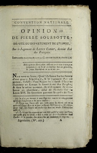 Opinion de Pierre Bourbotte, de pute  du de partement de l'Yonne, sur le jugement de Louis Capet, dernier roi des Franc ʹais