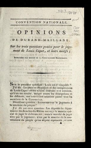 Opinions de Durand-Maillane, sur les trois questions pose es pour le jugement de Louis Capet, et leurs motifs