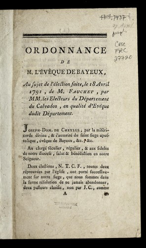 Ordonnance de M. l'e ve que de Bayeux au sujet de l'e lection faite, le 18 avril 1791, de M. Fauchet, par MM. les e lecteurs du de partement du Calvados en qualite  d'e ve que dudit de partement