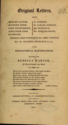 Original letters from Richard Baxter, Matthew Prior, Lord Bolingbroke, Alexander Pope, Dr. Cheyne, Dr. Hartley, Dr. Samuel Johnson, Mrs Montague, Rev. William Gilpin, George Lord Lyttleton, Rev. John Newton, Rev. Dr. Claudius Buchanan, &c., &c
