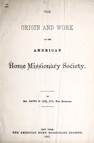 The origin and work of the American Home Missionary Society