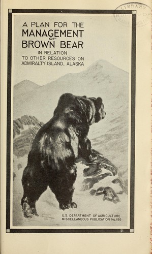 A plan for the management of brown bear in relation to other resources on Admiralty Island, Alaska