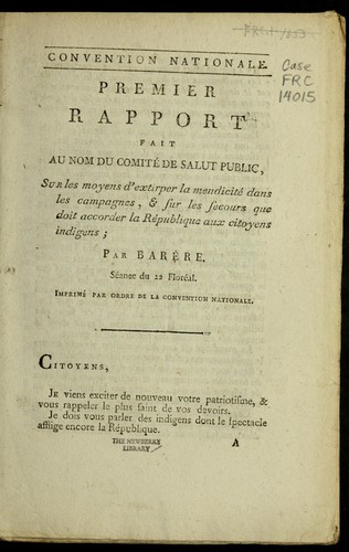 Premier rapport fait au nom du Comite  de salut public, sur les moyens d'extirper la mendicite  dans les campagnes, & sur les secours que doit accorder la Re publique aux citoyens indigens