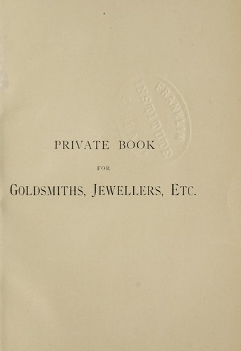 The private book of useful alloys and memoranda for goldsmiths, jewellers, etc