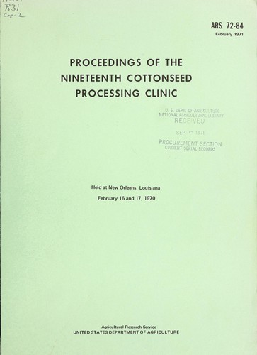 Proceedings of the nineteenth cottonseed processing clinic