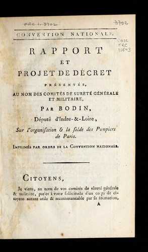 Rapport et projet de décret présentés au nom des Comités de sureté générale et militaire par Bodin, député d'Indre-&-Loire, sur l'organisation & la solde des pompiers de Paris