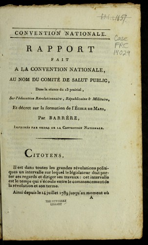 Rapport fait a   la Convention nationale, au nom du Comite  de salut public, dans la se ance du 13 prairial, sur l'e ducation re volutionnaire, re publicaine & militaire, et de cret sur la formation de l'E cole de Mars