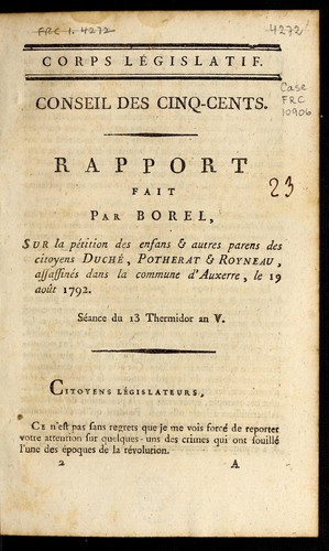 Rapport fait par Borel sur la pétition des enfans & autres parens des citoyens Duché, Potherat & Royneau, assassinés dans la commune d'Auxerre, le 19 août 1792