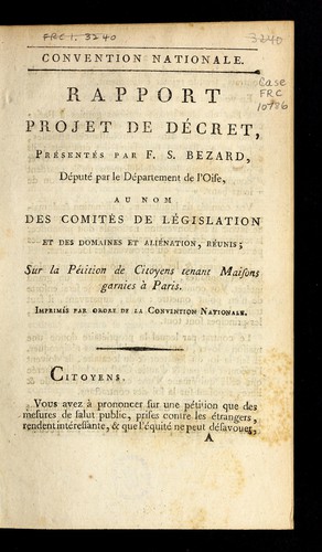 Rapport, projet de décret présentés par F.S. Bézard, député par le département de l'Oise, au nom des Comités de législation et des domaines et aliénation réunis, sur la pétition de citoyens tenant maisons garnies à Paris