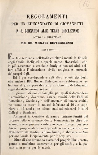 Regolamenti per un educandato di giovanetti in S. Bernardo alle Terme Diocleziane sotto la direzione de' RR. monaci cisterciensi