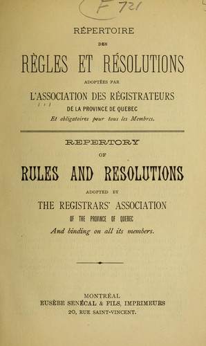 Repertoire des regles et resolutions adoptees par l'Association des registrateurs de la province de Quebec, et obligatoires pour tous les membres