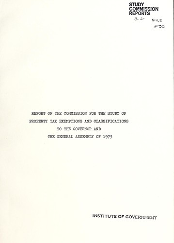 Report of the Commission for the Study of Property Tax Exemptions and Classifications to the Governor and the General Assembly of 1973
