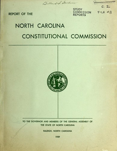 Report of the North Carolina Constitutional Commission to the Governor and members of the General Assembly of the State of North Carolina