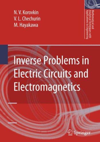 Inverse problems in electric circuits and electromagnetics
