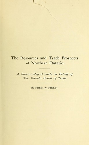 The resources and trade prospects of Northern Ontario
