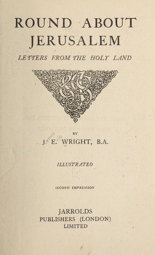 Round about Jerusalem, letters from the Holy Land