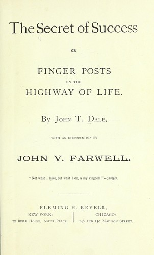 The secret of success, or, Finger posts on the highway of life
