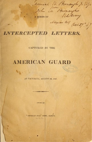 A series of intercepted letters, captured by the American guard at Tacubaya, August 22, 1847 ..