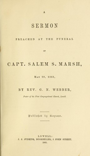 A sermon preached at the funeral of Capt. Salem S. Marsh, May 19, 1863