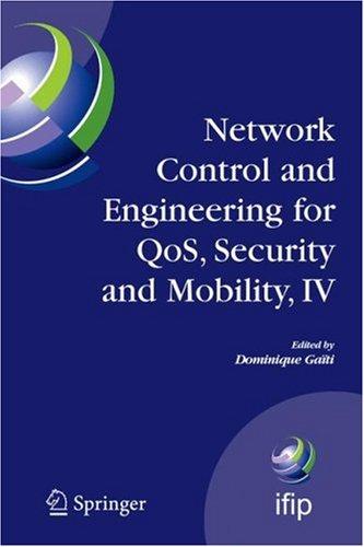 Network Control and Engineering for QoS, Security and Mobility, IV
