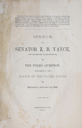 Speech of Senator Z.B. Vance, of North Carolina, on the Negro question, delivered in the Senate of the United States on Thursday, January 30, 1890